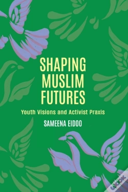 Capa do artigo Shaping Muslim Futures: Youth Visions An