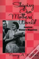 Shaping Our Mothers' World
