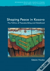 Shaping Peace In Kosovo