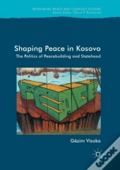 Shaping Peace In Kosovo