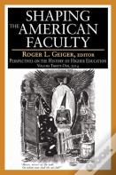 Shaping The American Faculty