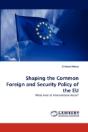 Shaping The Common Foreign And Security Policy Of The Eu - Preview