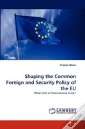 Capa do artigo Shaping The Common Foreign And Security Policy Of The Eu