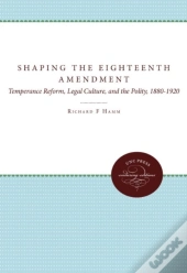Shaping The Eighteenth Amendment