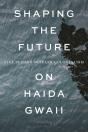 Shaping The Future On Haida Gwaii - Preview
