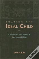 Shaping The Ideal Child