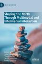 Shaping The North Through Multimodal And Intermedial Interaction - Preview