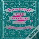 Shaping The World