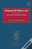 Shaping Us Military Law