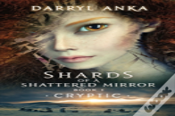 Shards Of A Shattered Mirror Book I