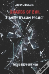 Shards Of Evil: Stanley Watson Project