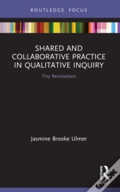Shared And Collaborative Practice In Qualitative Inquiry