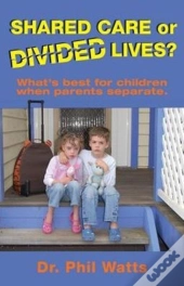 Shared Care Or Divided Lives?