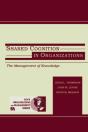 Shared Cognition In Organizations - Preview