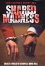 Shared Madness - True Stories Of Couples Who Kill - Preview