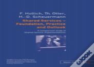 Shared Services Â€“ Foundation, Practice And Outlook