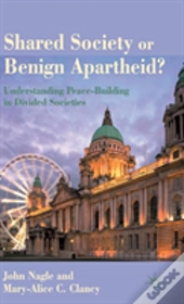 Shared Society Or Benign Apartheid
