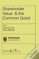 Shareholder Value And The Common Good