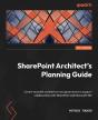 Sharepoint Architect'S Planning Guide - Preview