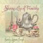 Sharing A Cup Of Friendship - Preview