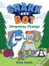 Shark And Bot #2: Sleepaway Champs