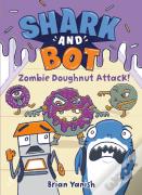 Shark And Bot #3: Zombie Doughnut Attack!