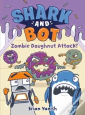 Shark And Bot #3: Zombie Doughnut Attack!