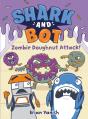 Shark And Bot #3: Zombie Doughnut Attack! - Preview