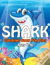 Shark Coloring Book For Kids Ages 4-10