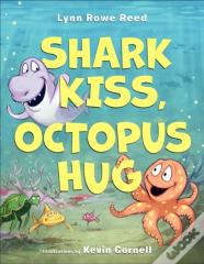 Shark Kiss, Octopus Hug