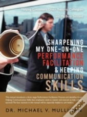 Sharpening My One-On-One Performance Facilitation & Helping Communication Skills