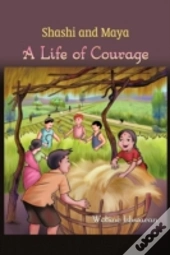 Shashi And Maya: A Life Of Courage