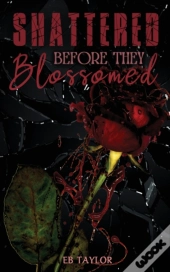 Shattered Before They Blossomed
