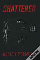 Shattered