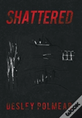 Shattered