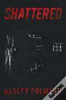 Shattered