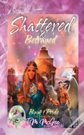 Shattered & Betrayed Pride Book 1