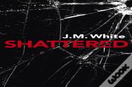 Shattered