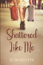 Shattered Like Me - Preview