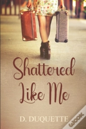 Shattered Like Me