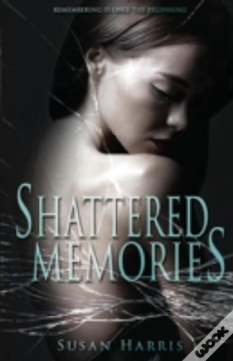 Shattered Memories