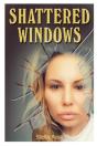 Shattered Windows - Preview