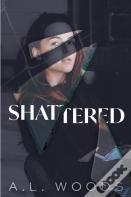 Shattered
