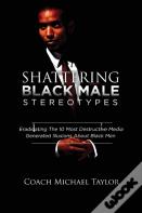 Shattering Black Male Stereotypes