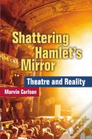 Shattering Hamlet'S Mirror