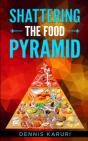 Shattering The Food Pyramid - Preview