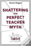 Shattering The Perfect Teacher Myth