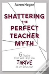 Shattering The Perfect Teacher Myth