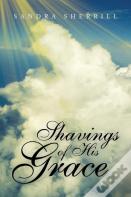 Shavings Of His Grace