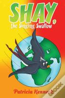 Shay, The Singing Swallow